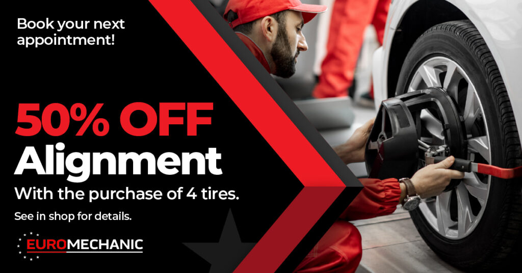 A mechanic in red uniform aligns a car wheel. Text reads: 50% OFF Alignment with the purchase of 4 tires. See in shop for details. Book your next appointment! EUROMECHANIC. EuroMechanic | Top Reviewed Auto Repair Shop | Greater Toronto and Guelph | Visit Euromechanic